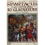 SPARTACUS E GLI INVINCIBILI 10 GLADIATORI DVD