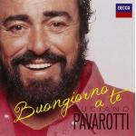 PAVAROTTI L. - BUONGIORNO A TE CD*